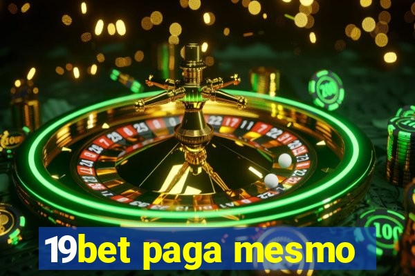 19bet paga mesmo